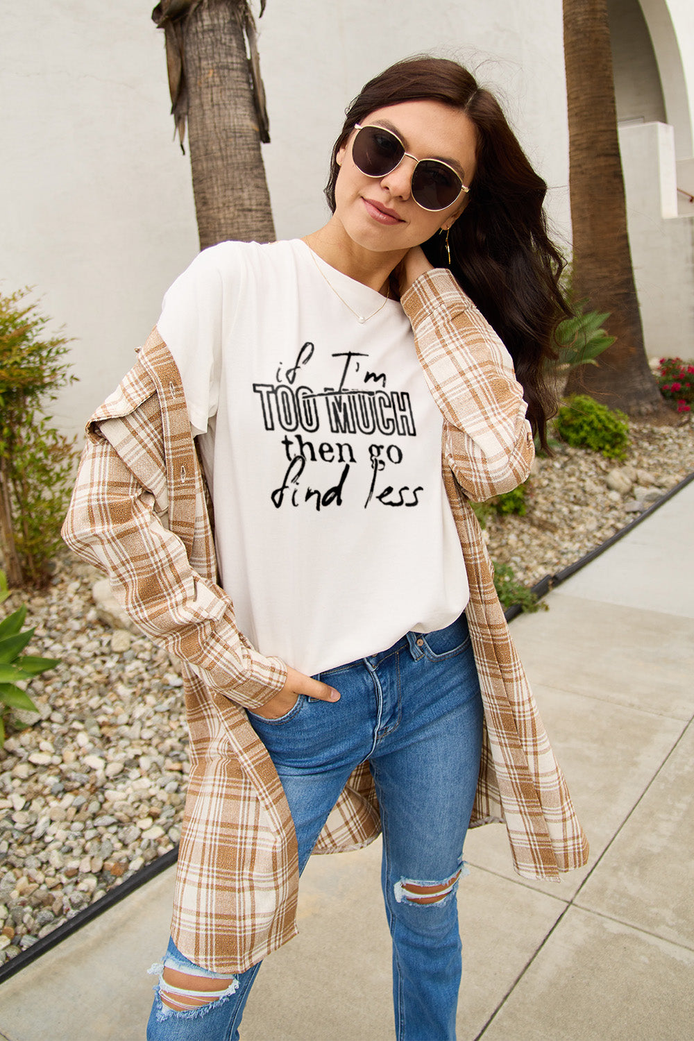Simply Love Full Size IF I'M TOO MUCH THEN GO FIND LESS Round Neck T-Shirt - Whateversit