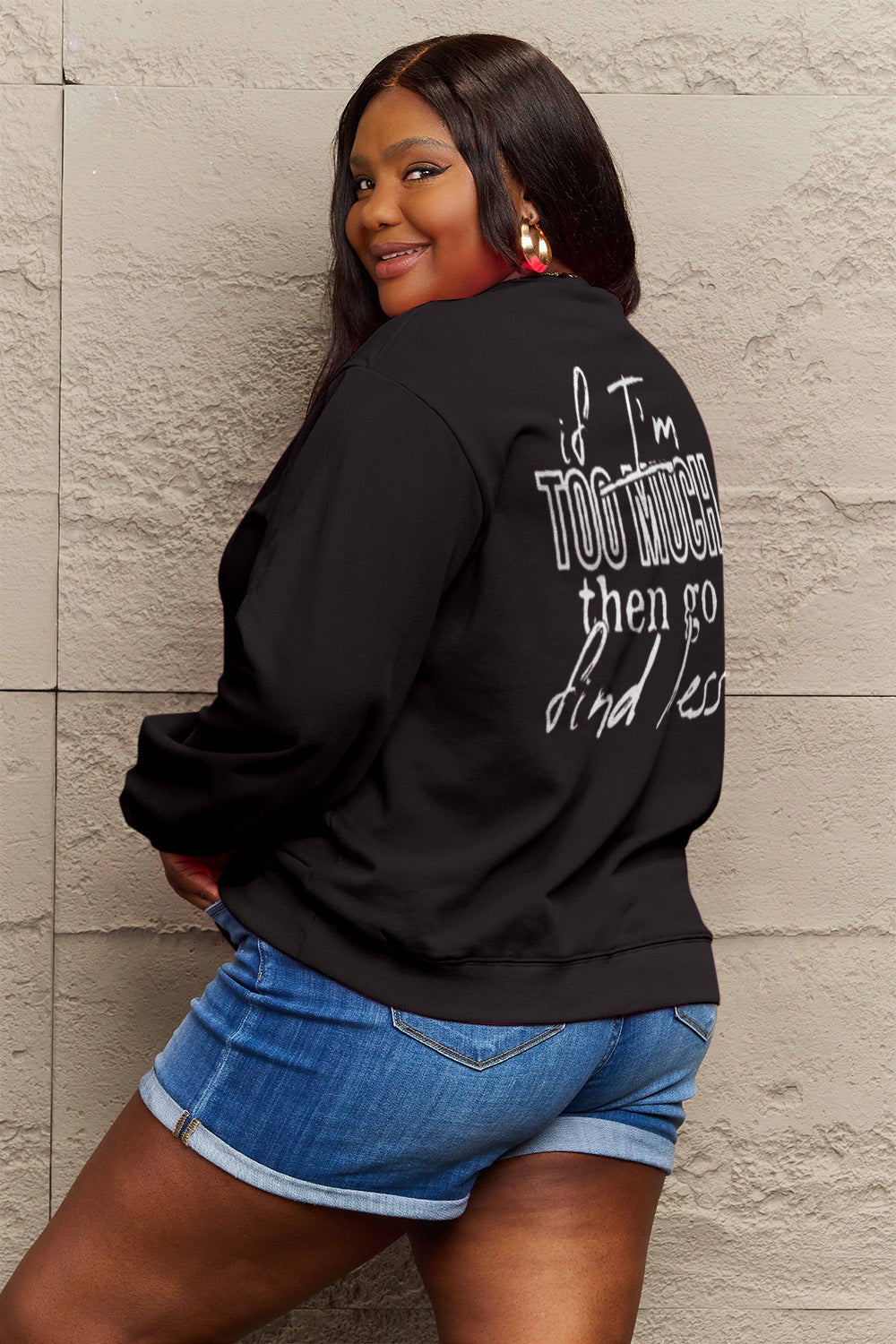 Simply Love Full Size IF I'M TOO MUCH THEN GO FIND LESS Round Neck Sweatshirt - Whateversit