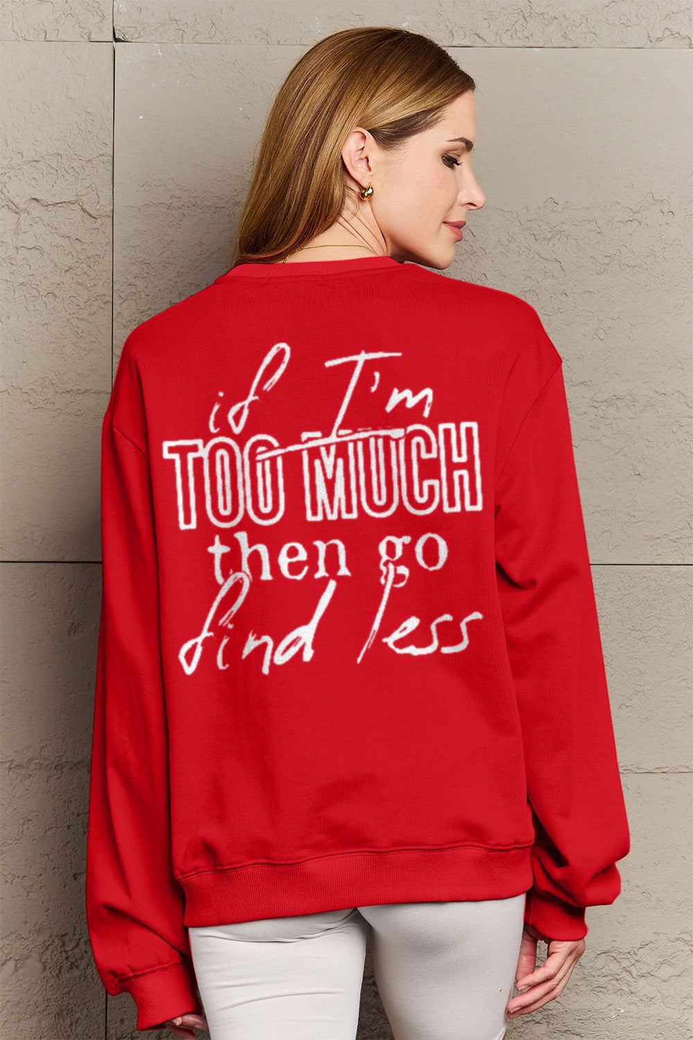 Simply Love Full Size IF I'M TOO MUCH THEN GO FIND LESS Round Neck Sweatshirt - Whateversit