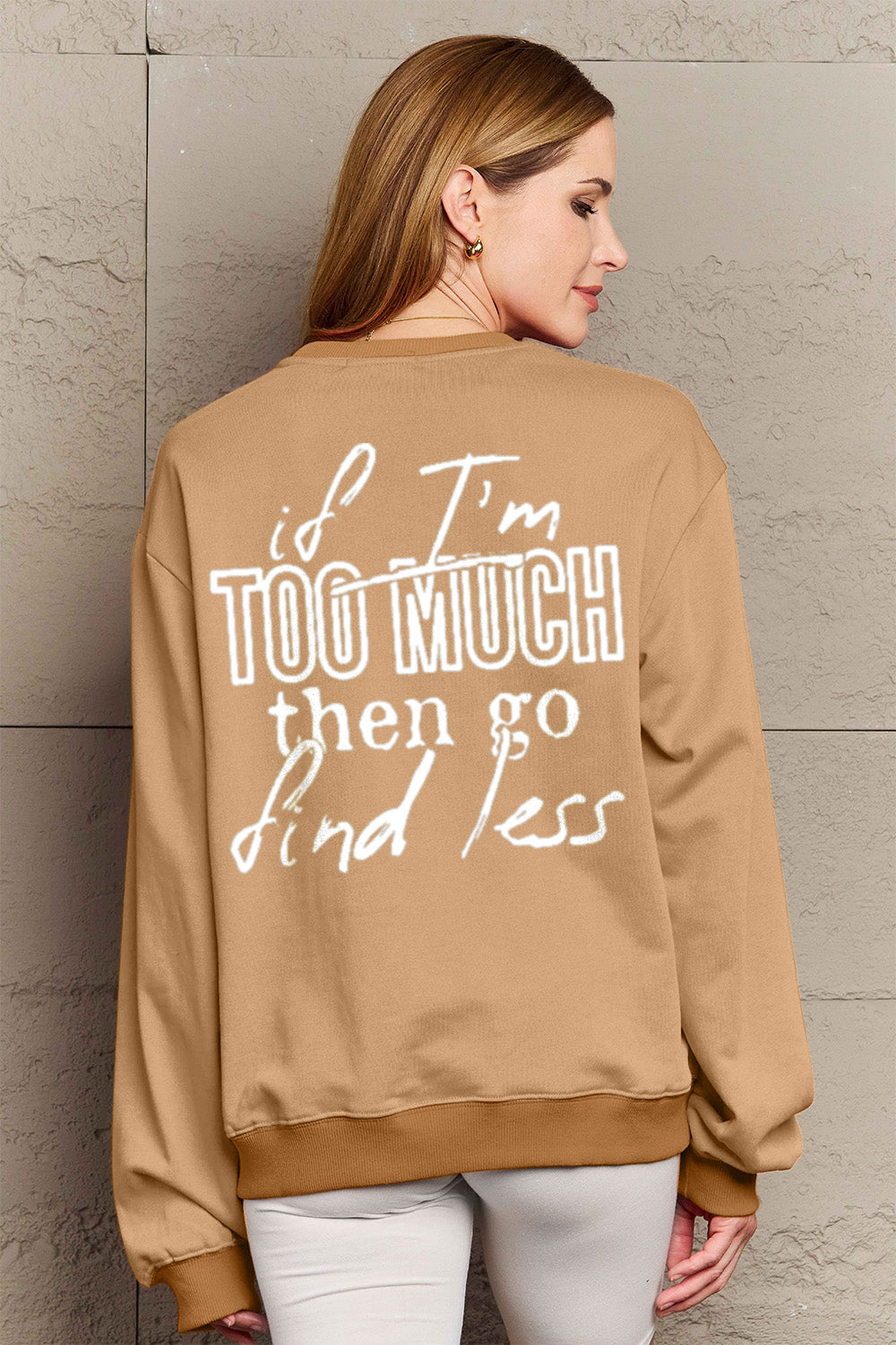 Simply Love Full Size IF I'M TOO MUCH THEN GO FIND LESS Round Neck Sweatshirt - Whateversit